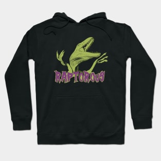 Raptorous! Hoodie